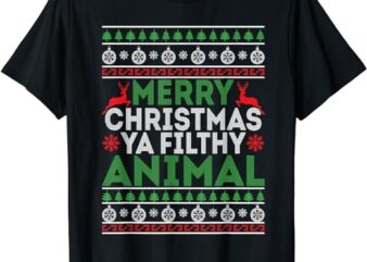 Merry Xmas ya-filthy animal funny christmas pajama T-Shirt