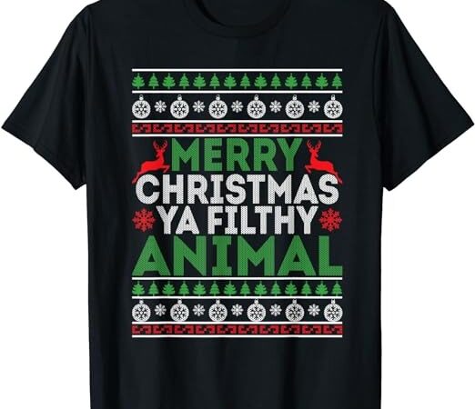 Merry xmas ya-filthy animal funny christmas pajama t-shirt