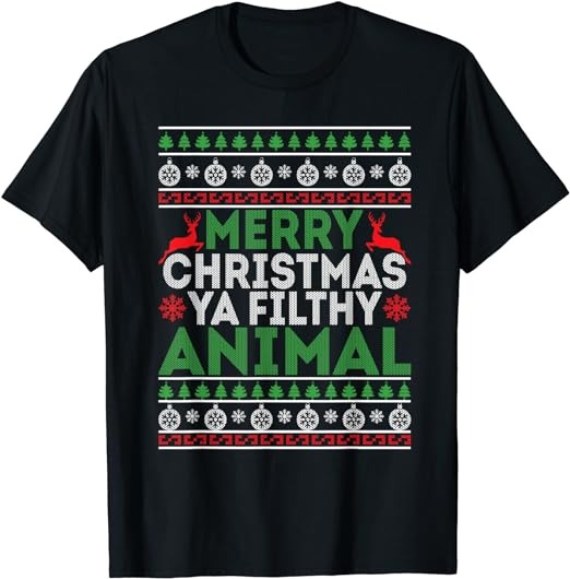 Merry Xmas ya-filthy animal funny christmas pajama T-Shirt