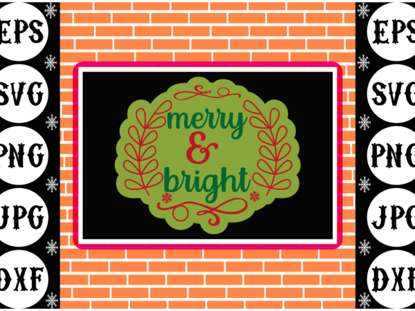 Merry and bright sticker 1 t shirt designs for sale