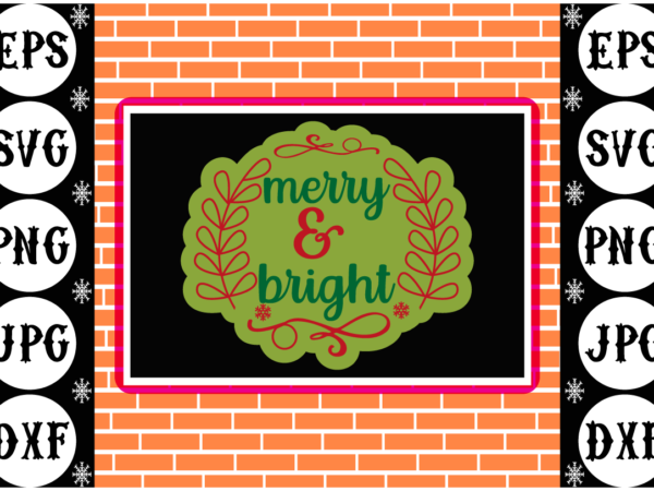 Merry and bright sticker 1 t shirt designs for sale Merry and bright sticker 1 t shirt designs for sale