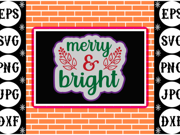 Merry and bright sticker 3 t shirt designs for sale