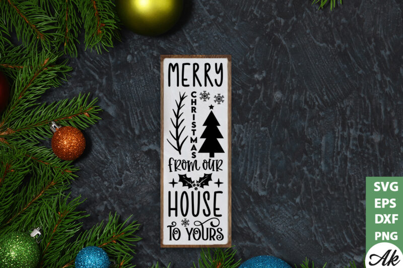 Merry christmas from our house to yours Porch Sign SVG