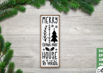 Merry christmas from our house to yours Porch Sign SVG t shirt designs for sale