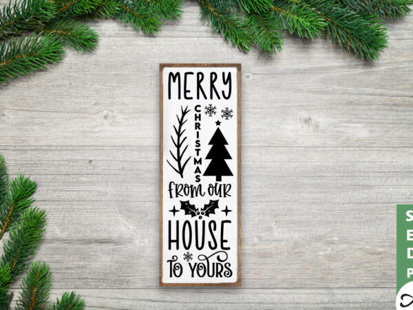 Merry christmas from our house to yours porch sign svg t shirt designs for sale
