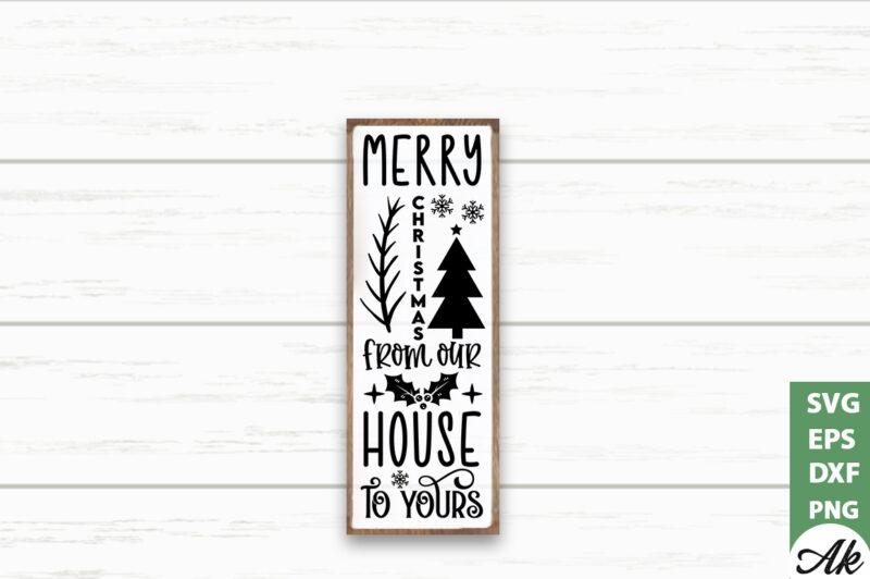 Merry christmas from our house to yours Porch Sign SVG