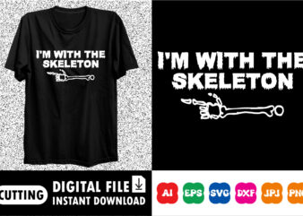 I’m with the skeleton boo ghost spooky shirt design