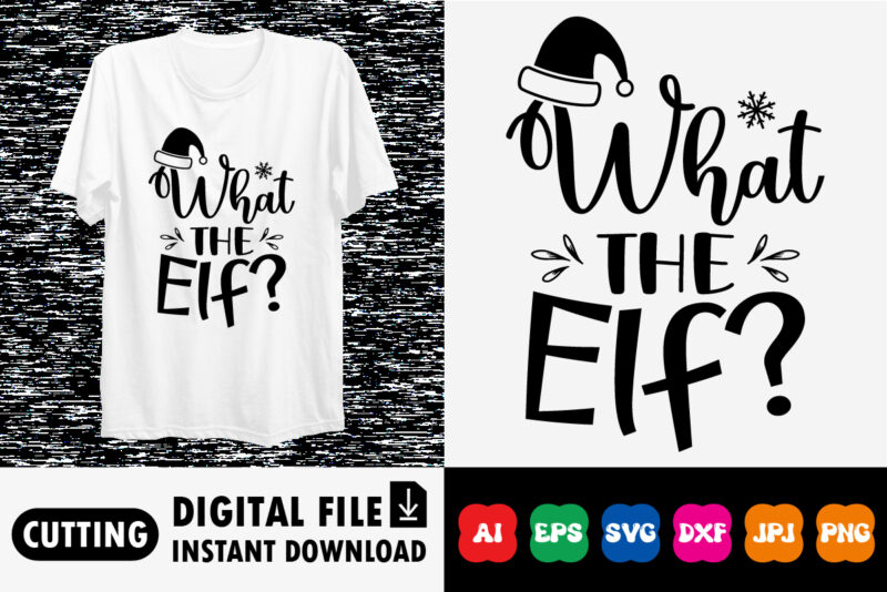 What the elf? Merry Christmas shirt print template, funny Xmas shirt design, Santa Claus funny quotes typography design.