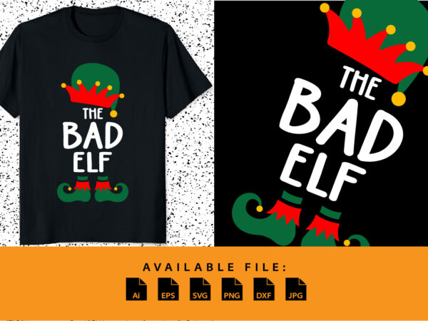 The bad elf merry christmas shirt print template funny santa claus vector art