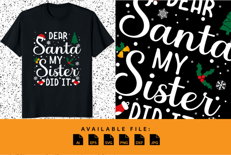 Dear Santa my sister did it merry Christmas shirt print template typography Xmas design Santa’s hat socks Christmas tree vector