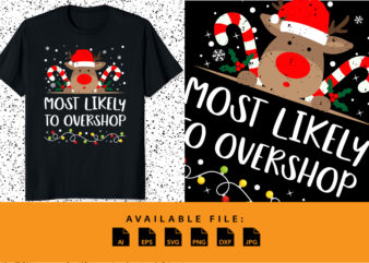 Most likely to overshop Merry Christmas shirt print template Funny Xmas shirt design Santa deer hat stick vector typography design