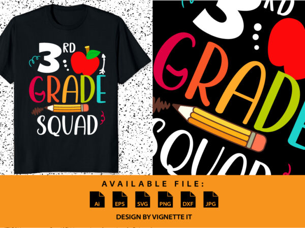 3rd grade squad back to school shirt print template teachers day design 100 days of school preschool kindergarten graduation shirt design