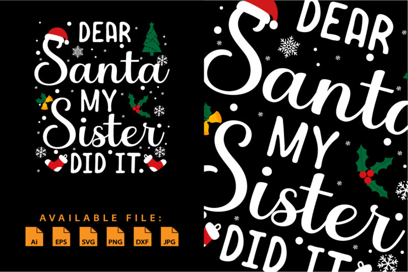 Dear Santa my sister did it merry Christmas shirt print template typography Xmas design Santa’s hat socks Christmas tree vector