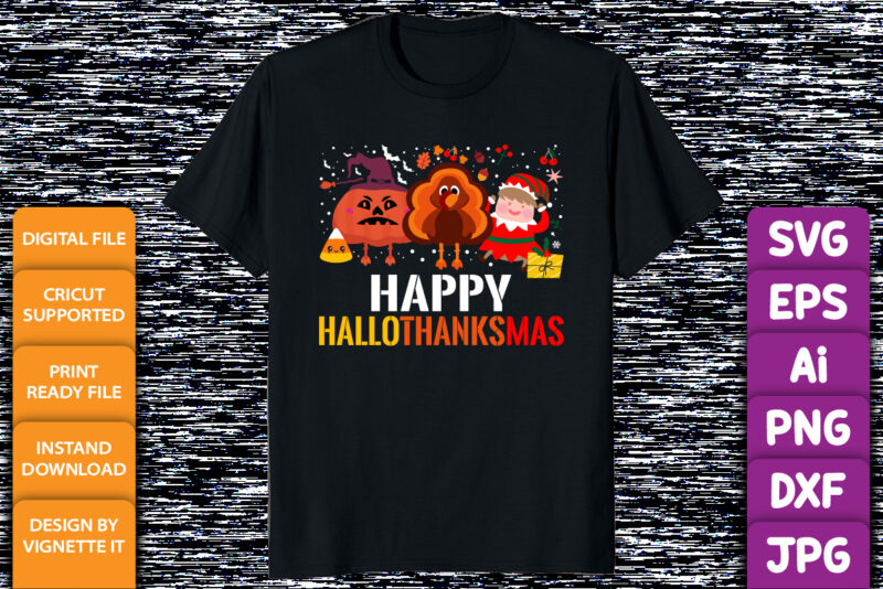 Happy Hallothanksmas Halloween Thanks giving Christmas Santa Claus Autumn Security Candy Shirt print template