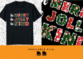 Be Merry Funny Christmas Be Jolly Be Kind Merry Christmas Teacher Xmas elementary seamless pattern shirt print template t shirt template