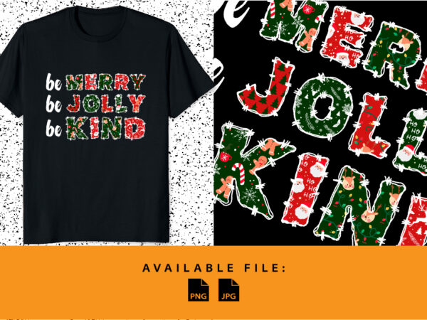 Be merry funny christmas be jolly be kind merry christmas teacher xmas elementary seamless pattern shirt print template t shirt template