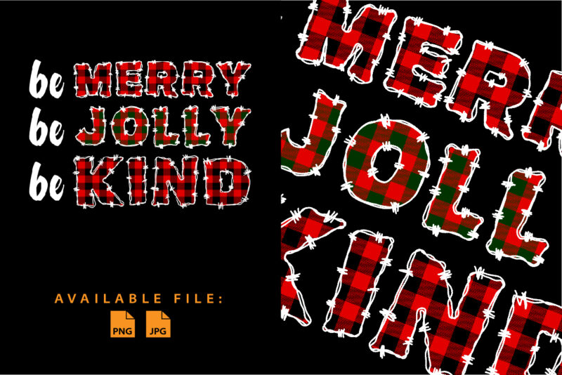 Be Merry Funny Christmas Be Jolly Be Kind Merry Christmas Teacher Xmas shirt print template Plaid pattern typography vector design