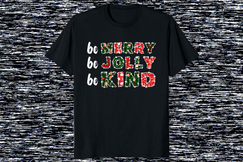 Be Merry Funny Christmas Be Jolly Be Kind Merry Christmas Teacher Xmas elementary seamless pattern shirt print template