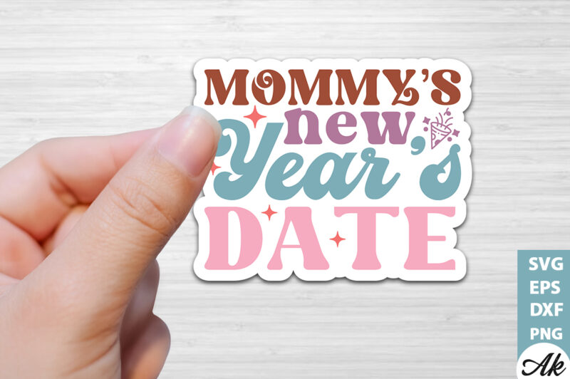 Mommy’s new years date Stickers Design