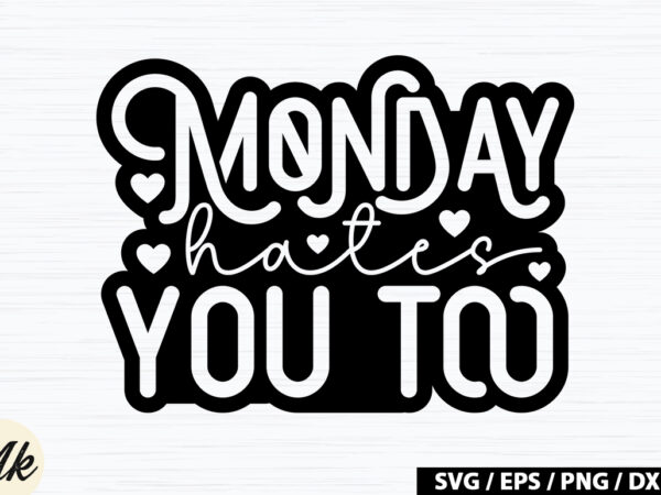 Monday hates you too retro svg t shirt designs for sale