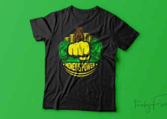 Money Is Power | T-Shirt Design For Sale
