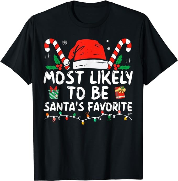 Most Likely To Christmas Be Santa’s Favorite Matching Family T-Shirt