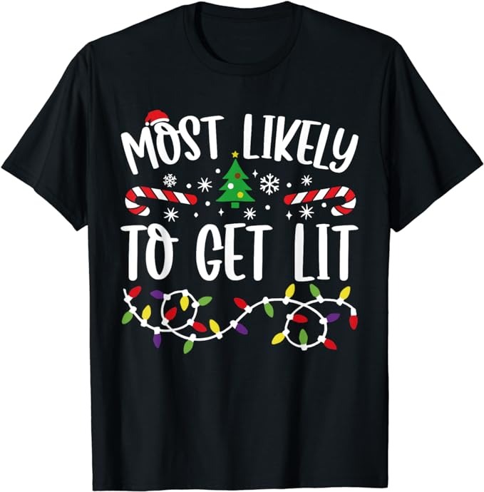 Most Likely To Get Lit Matching Family Christmas Pajamas T-Shirt png file