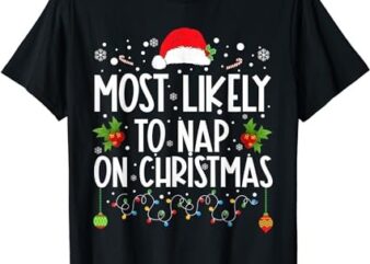 Most Likely To Nap On Christmas Family Christmas Pajamas T-Shirt