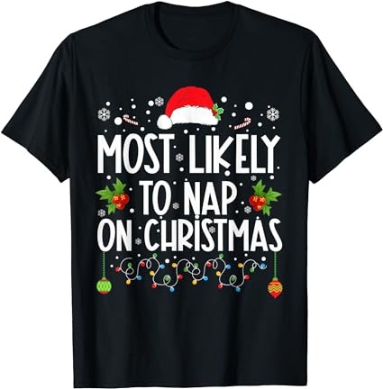 Most likely to nap on christmas family christmas pajamas t-shirt