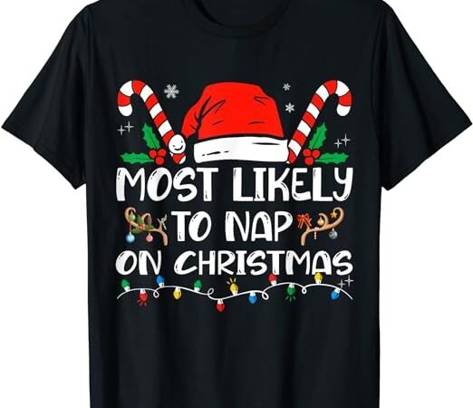 Most likely to nap on christmas family christmas pajamas t-shirt png file