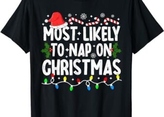 Most Likely To Nap On Christmas Family Matching Christmas T-Shirt