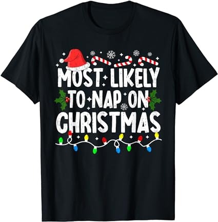 Most likely to nap on christmas family matching christmas t-shirt