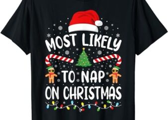 Most Likely To Nap On Christmas Squad Family Joke Costume T-Shirt