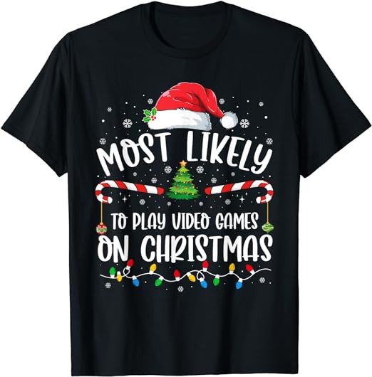 Most Likely To Play Video Games on Christmas Family Matching T-Shirt