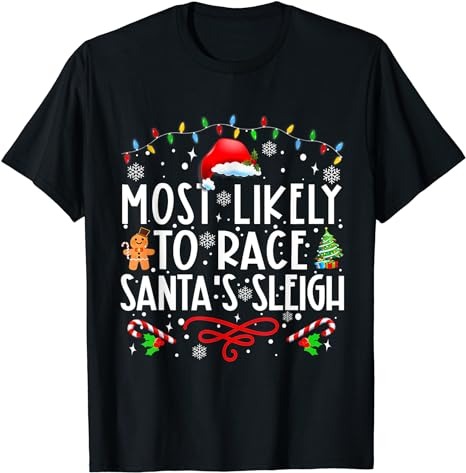 Most Likely To Race Santa’s Sleigh Family Christmas Pajamas T-Shirt
