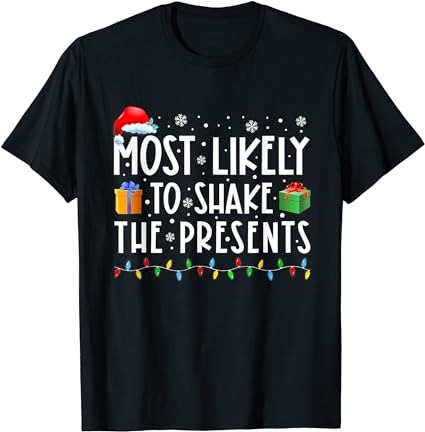 Most likely to shake the presents family matching christmas t-shirt