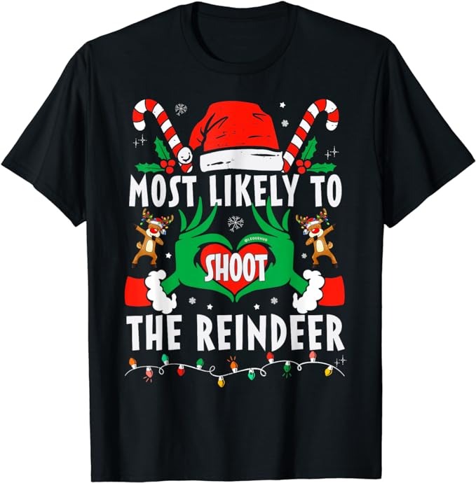 Most Likely To Shoot The Reindeer Family Christmas Holiday T-Shirt PNG File