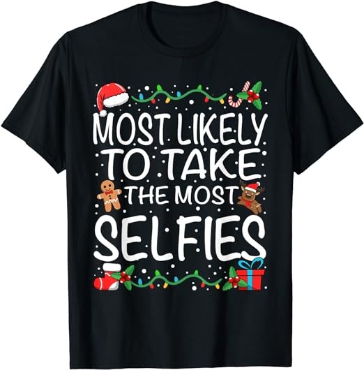 Most Likely To Take The Most Selfies Family Christmas T-Shirt