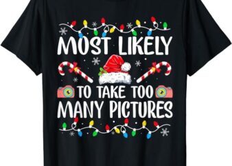 Most Likely To Shake The Presents Funny Christmas Holiday T-Shirt
