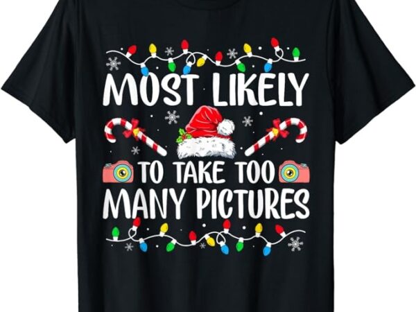 Most likely to shake the presents funny christmas holiday t-shirt