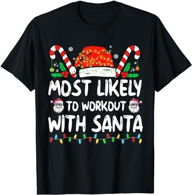 Most likely to workout with santa christmas pajama t-shirt Most likely to workout with santa christmas pajama t-shirt