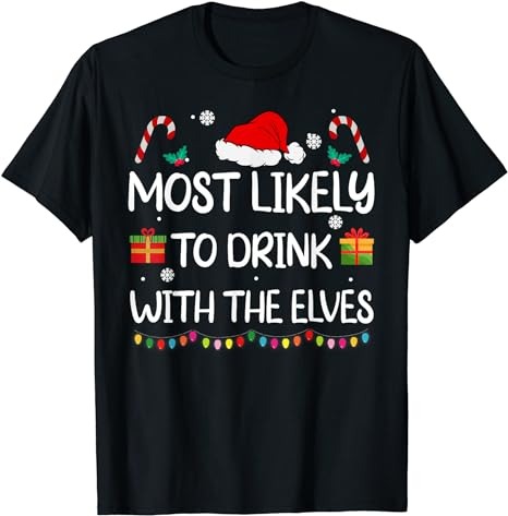 Most Likely to Drink With The Elves elf family Christmas T-Shirt