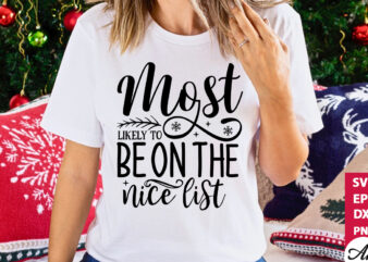 Most likely to be on the nice list SVG t shirt designs for sale