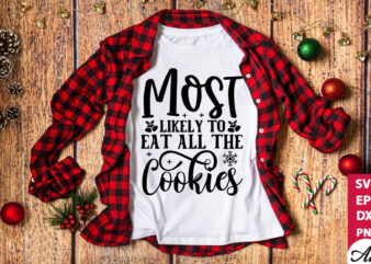 Most likely to eat all the cookies SVG