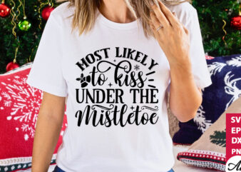 Most likely to kiss under the mistletoe SVG