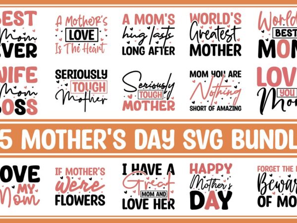 Mothers day svg bundle t shirt designs for sale