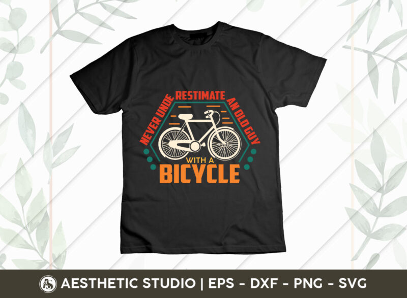 Cycling T-shirt, Cycling Svg, Never Underestimate Svg, Cycling T-shirt Svg, Bicycle, Typography, Cycling Quotes, Cycling Cut File