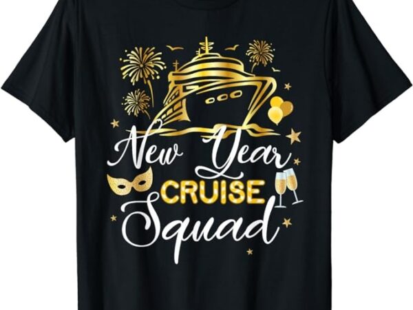 New year cruise squad happy new year vacation trip 2024 t-shirt