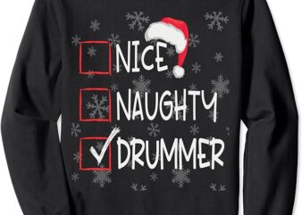 Nice Naughty Drum Player Drummer List Christmas Santa Claus Sweatshirt