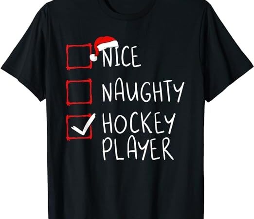 Nice naughty hockey player list christmas santa claus t-shirt